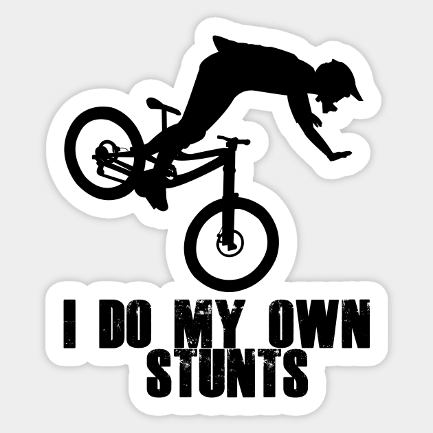 Funny Mountain Biking Cycling Gift I Do My Own Stunts MTB Sticker by ChrisWilson